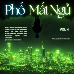 Phố - Mất Ngủ Vol 4 - Phan Chau Ft. Vu Duc Manhh RMX