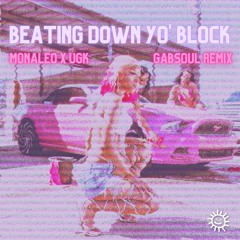 Monaleo - Beating Down Yo Block (GabSoul Remix)
