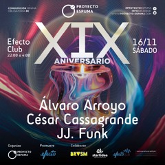 Alvaro Arroyo - Cierre 19 Aniversario Proyecto Espuma (Efecto Club 16 - 11 - 2024)