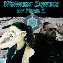 Wellness Express w/ Papa S
