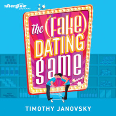 The (Fake) Dating Game, By Timothy Janovsky, Read by Mark Sanderlin