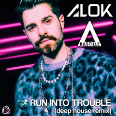 Alok & Bastille - Run Into Trouble (Deep House Remix)