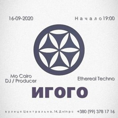 Ethereal Techno Live Set @IGOGO - Dnipro 16 - 09 - 2020