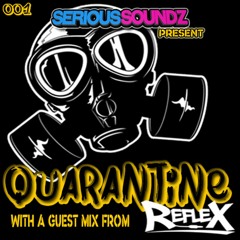 Quarantine Week One - Serious Soundz & Reflex