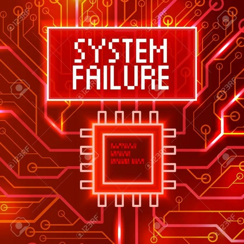 System Failure