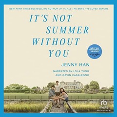 Open PDF It’s Not Summer Without You: Summer I Turned Pretty, Book 2 by  Jenny Han,Lola Tung,Gavin