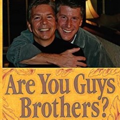 [Access] EBOOK 📭 Are You Guys Brothers? by  Brian McNaught [EBOOK EPUB KINDLE PDF]