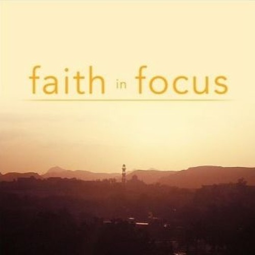 Faith In Focus - Episode 131 - Commodification Of Faith