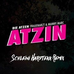 Frauenarzt & Manny Marc - ATZIN (Schleini Hardtekk Remix)