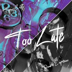 Topsy Crettz Ft. Double Espresso - Too Late
