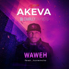 WAWEH feat. Juvencio  (Album AKEVA)
