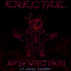 ERECTILE DYSFUNCTION FT. ECHEŁ JUNIOR!