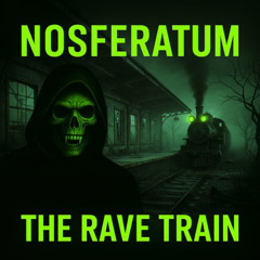 Nosferatum - the rave train