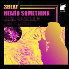 3Beat - Heard Something