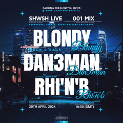 BLONDY b2b DAN3MAN W/ RHI’N’B - SHWSH LIVE #001 @ FOUR QUARTERS BRISTOL