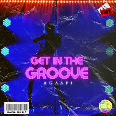 Agaapi - Get In The Groove (Original Mix)[G-MAFIA RECORDS]