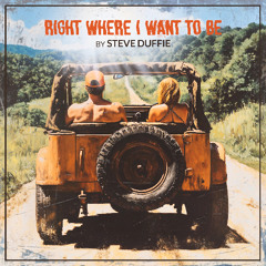 Right Where I Want To Be