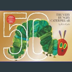 [Ebook]$$ 📖 The Very Hungry Caterpillar: 50th Anniversary Golden Edition     Hardcover – Picture B