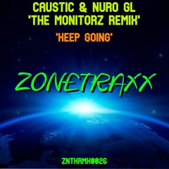Caustic & Nuro GL - Keep Going 'The Monitorz Remix'