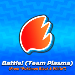 Battle! (Team Plasma) (From "Pokémon Black & White") (Arrangement)