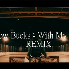 ¥ellow Bucks - “With My Way”【GunTic REMIX】