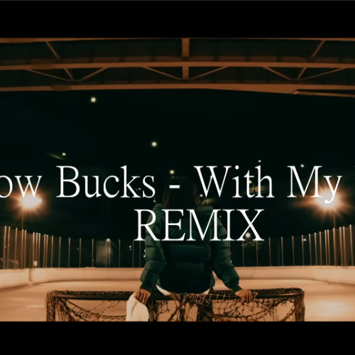 ¥ellow Bucks - “With My Way”【GunTic REMIX】