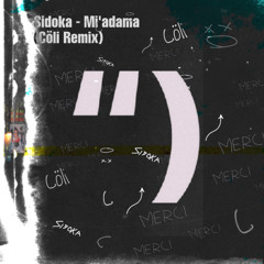 Sidoka - Mia'dama (Cöli Remix)