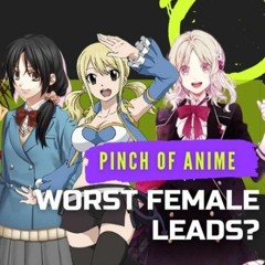 Worst Female Leads - A Pinch Of Anime