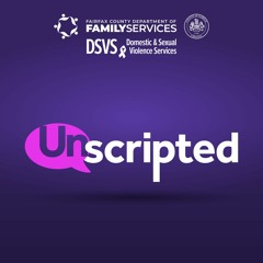 Domestic Violence Awareness Month – Unscripted: Conversations about Sexual and Domestic Violence
