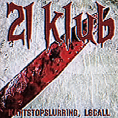 21 klub (ft. l8call)