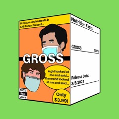 Gross (w/ Kid Rohan)