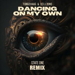 Tungevaag & Xillions - Dancing On My Own (State One Remix)