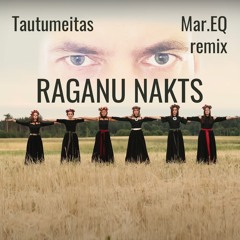 Tautumeitas - Raganu Nakts (MarEQ Remix 2023)