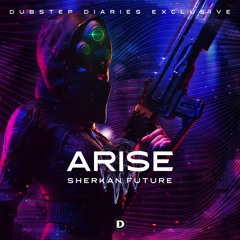 Sherkan Future - Arise [Dubstep Diaries Exclusive]