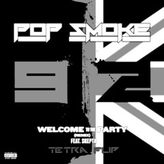 Pop Smoke - Welcome To The Party (TETRA FLIP)