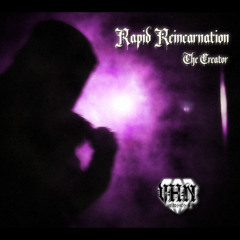 Rapid Reincarnation