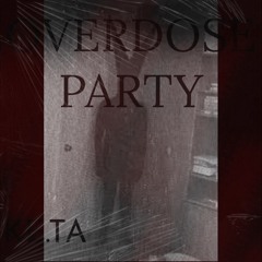 Overdose Party