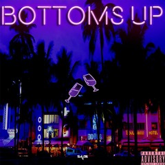 Bottoms Up (prod.Xeve)