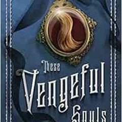 READ EBOOK 🎯 These Vengeful Souls (These Vicious Masks, 3) by Tarun Shanker [PDF EBO