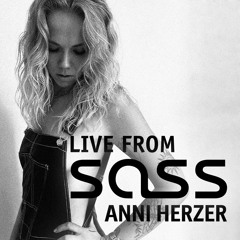 LIVE FROM SASS | Anni Herzer [HERZZZ]