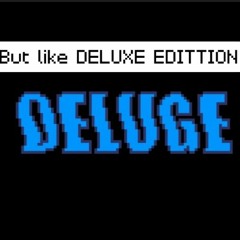 [Deluge] NYETH HETH HETH