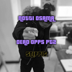 Notti Osama - Dead Opps Pt2 Snippit (AI Voice)