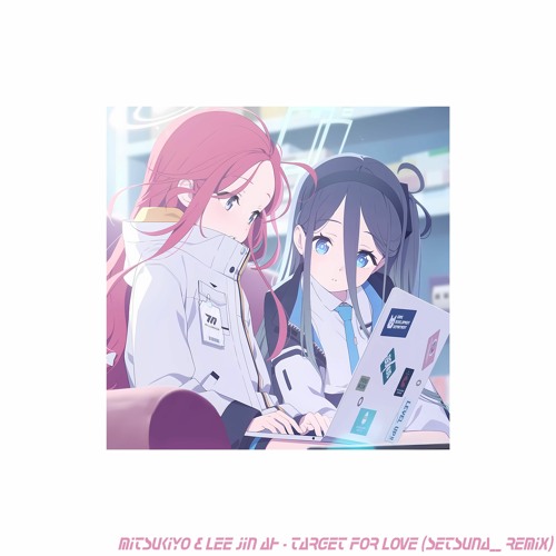 mitsukiyo & Lee Jin Ah - Target For Love (setsuna__ Remix)