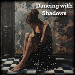 Dancing with Shadows