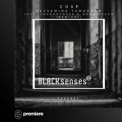 Premiere: Cusp - Nevermind Tomorrow - Black Senses