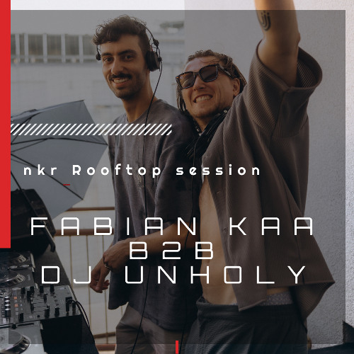 Fabian Kaa B2B DJ Unholy @ NKR Rooftop Session Vol.2 (05.07.2025)