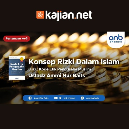 Konsep Rezeki Dalam Islam - Ustadz Ammi Nur Baits, B.A. - Ceramah Agama