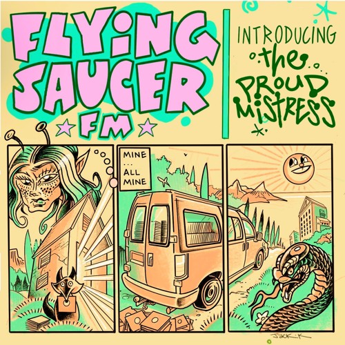 Flying Saucer FM w/ the Proud Mistress