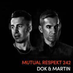 Mutual Respekt 242: Dok & Martin