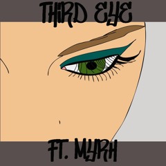 Third Eye - Ft Myrh